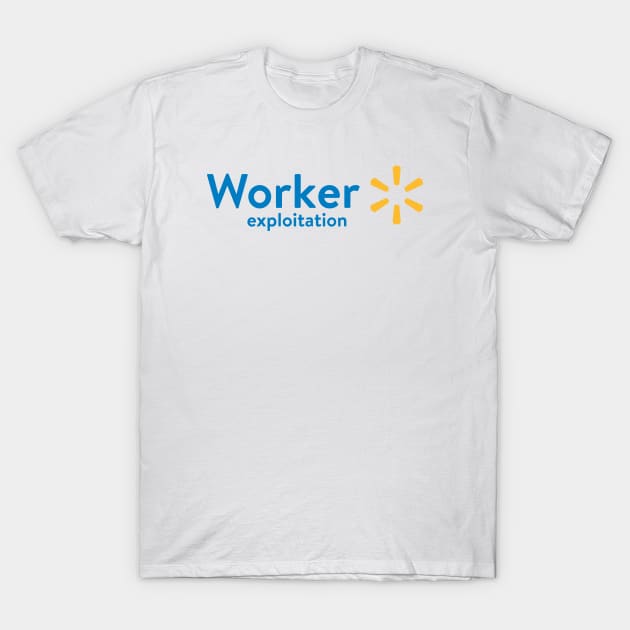 Walmart - Worker Exploitation T-Shirt by Football from the Left